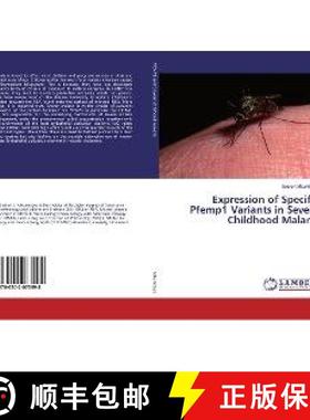 预订 Expression of Specific Pfemp1 Variants in Severe Childhood Malaria [9786202073998]