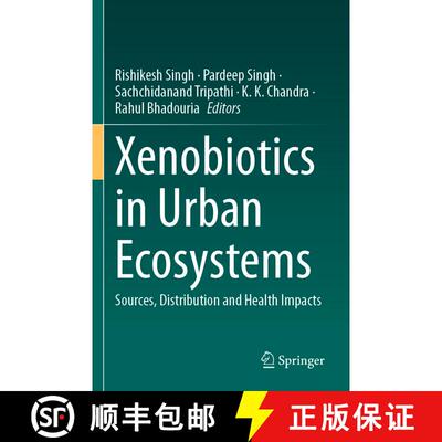 【3-4周达】Xenobiotics in Urban Ecosystems: Sources, Distribution and Health Impacts [9783031357770]
