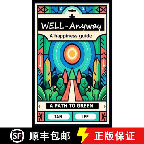 【3-4周达】Well-Anyway: A happiness guide. A path to green. [9781068778100]