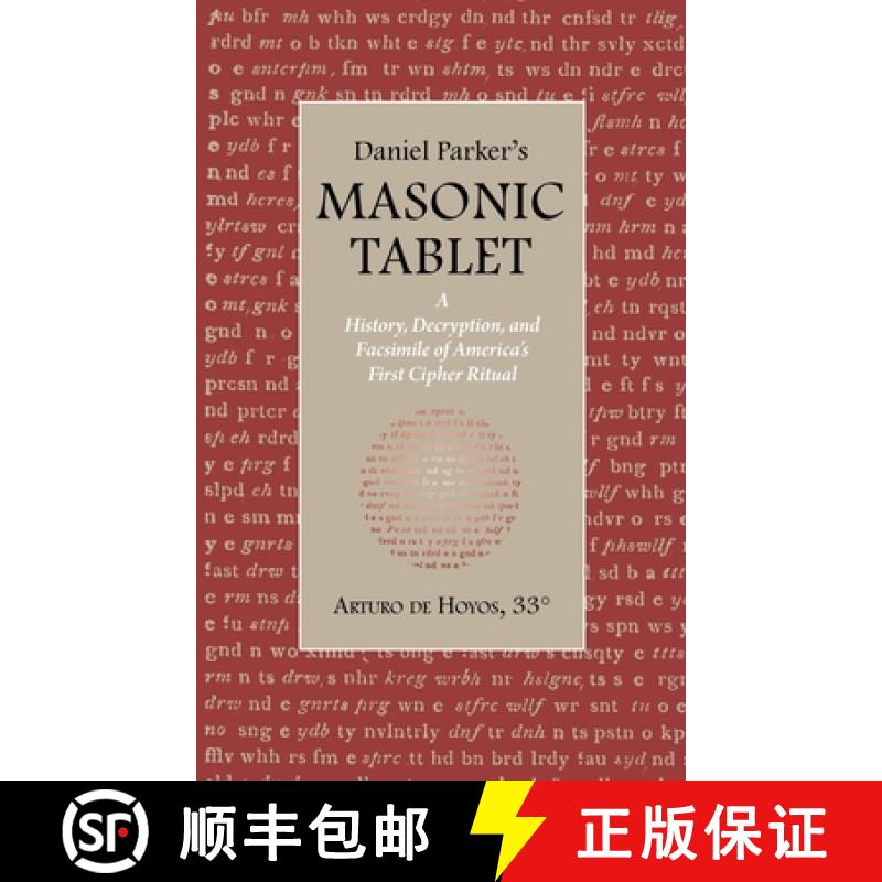 【3-4周达】Daniel Parker's MASONIC TABLET: A History, Decryption, and Facsimile of America's First Ci... [9781637235317]