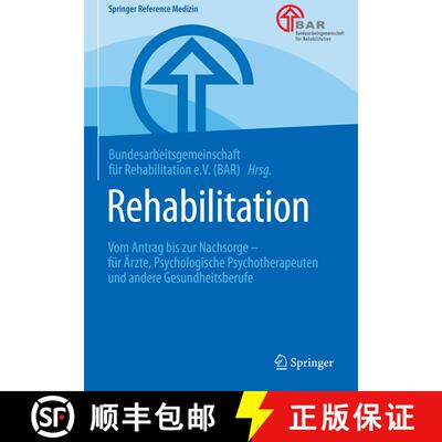 【3-4周达】精装 Rehabilitation: Vom Antrag bis zur Nachsorge – für Ärzte, Psychologische Psychothe... [9783662542491]