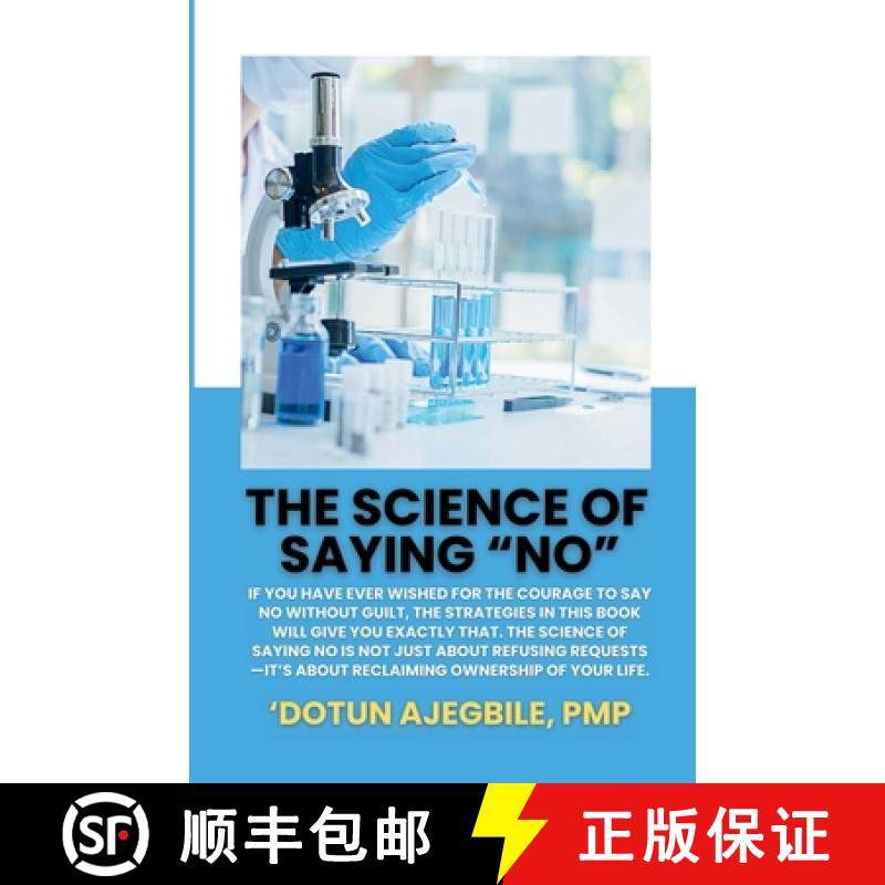 【3-4周达】The Science Of Saying No: If you have ever wished for the courage to say no without guilt,... [9781300568698]