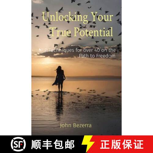 【3-4周达】Unlocking Your True Potential: NLP Techniques for over 40 on the  Path to Freedom [9798869357533]