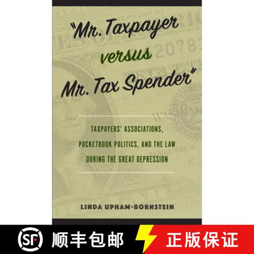 【3-4周达】Mr. Taxpayer Versus Mr. Tax Spender – Taxpayers` Associations, Pocketbook Politics, and t... [9781439923740]