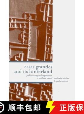 【3-4周达】Casas Grandes and Its Hinterlands: Prehistoric Regional Organization in Northwest Mexico [9780816520978]