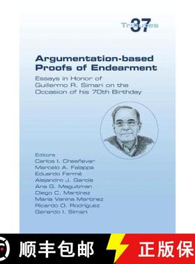 【3-4周达】Argumentation-based Proofs of Endearment: Essays in Honor of Guillermo R. Simari on the Oc... [9781848902923]