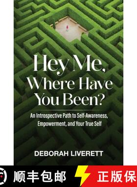【3-4周达】Hey Me, Where Have You Been?: An Introspective Path to Self-Awareness, Empowerment, and Yo... [9781954920989]