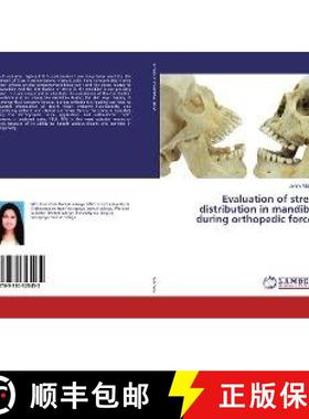 预订 Evaluation of stress distribution in mandible during orthopedic forces [9783330325432]