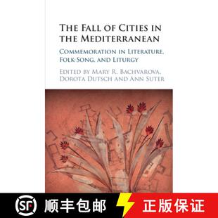 【3-4周达】The Fall of Cities in the Mediterranean: Commemoration in Literature, Folk-Song, and Liturgy [9781009073219]
