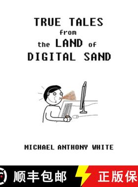 【3-4周达】True Tales from the Land of Digital Sand: relatable memoirs of a career tech support geek [9781737792109]