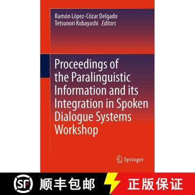 【3-4周达】Proceedings of the Paralinguistic Information and its Integration in Spoken Dialogue Syste... [9781489987181]