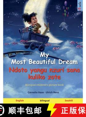 【3-4周达】My Most Beautiful Dream - Ndoto yangu nzuri sana kuliko zote (English - Swahili): Bilingua... [9783739963921]