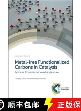 【3-4周达】Metal-free Functionalized Carbons in Catalysis : Synthesis, Characterization and Applications [9781782628637]