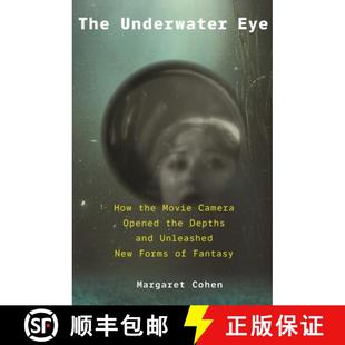 【3-4周达】水下之眼 The Underwater Eye: How the Movie Camera Opened the Depths and Unleashed New Real... [9780691197975]