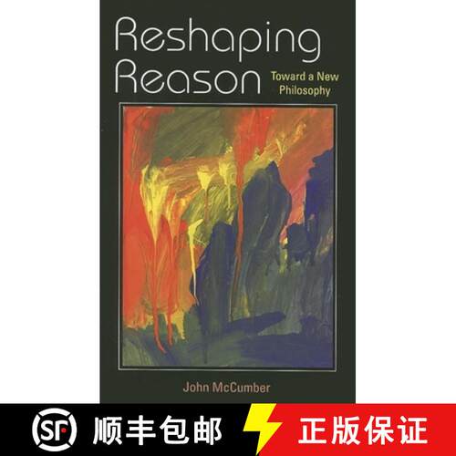 【3-4周达】Reshaping Reason: Toward a New Philosophy [9780253219367]