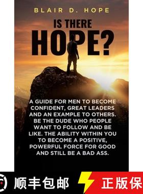 预订 Is There Hope?: A GUIDE FOR MEN TO BECOME CONFIDENT, GREAT LEADERS AND AN EXAMPLE TO OTHERS. BE ... [9798896720164]