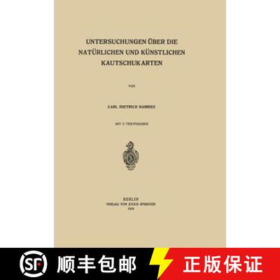 【3-4周达】Untersuchungen UEber Die Naturlichen Und Kunstlichen Kautschukarten [9783642986031]