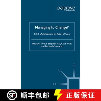 【3-4周达】Managing To Change? : British Workplaces and the Future of Work (Softcover reprint of the ... [9781349519156]