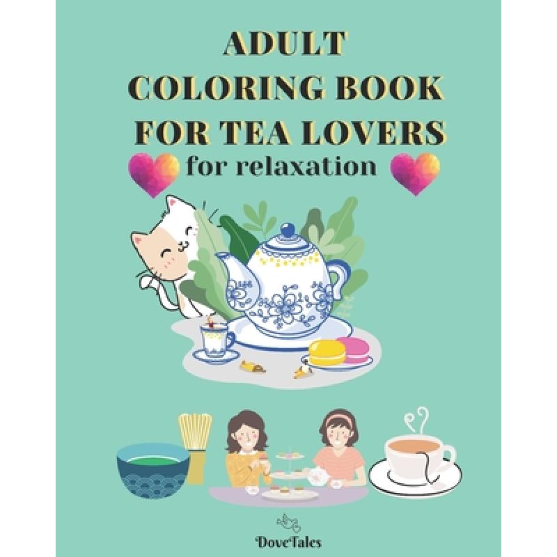 预订 adult coloring book for tea lovers: . [9781777568139]