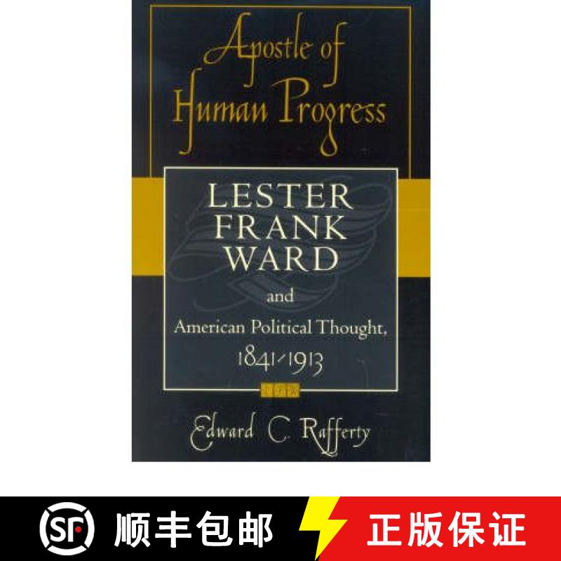 【3-4周达】Apostle of Human Progress : Lester Frank Ward and American Political Thought, 1841-1913 [9780742522176]