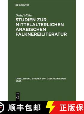 预订 Studien zur mittelalterlichen arabischen Falknereiliteratur [9783111014302]