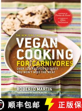 【3-4周达】Vegan Cooking for Carnivores: Over 125 Recipes So Tasty You Won't Miss the Meat [9781609412418]