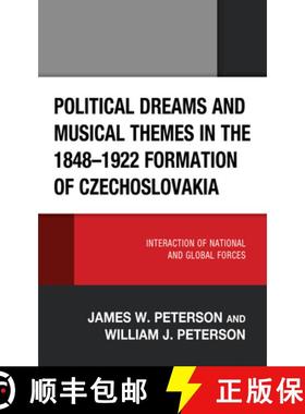 【3-4周达】Political Dreams and Musical Themes in the 1848-1922 Formation of Czechoslovakia : Interac... [9781666925197]