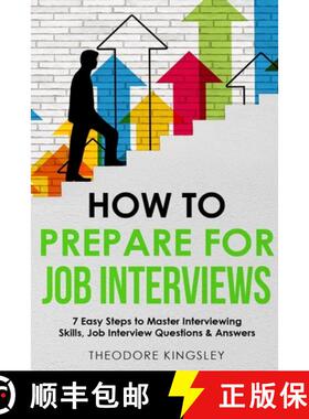 预订 How to Prepare for Job Interviews: 7 Easy Steps to Master Interviewing Skills, Job Interview Que... [9781088214886]