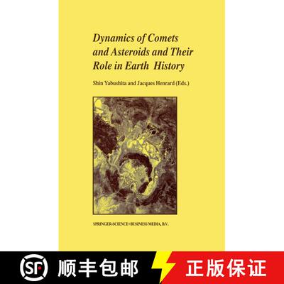 【3-4周达】Dynamics of Comets and Asteroids and Their Role in Earth History: Proceedings of a Worksho... [9789048150816]