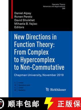 【3-4周达】New Directions in Function Theory: From Complex to Hypercomplex to Non-Commutative : Chapm... [9783030764753]