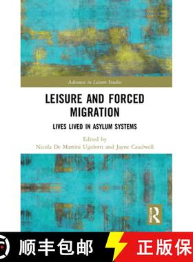 【3-4周达】Leisure and Forced Migration: Lives Lived in Asylum Systems [9781032039831]