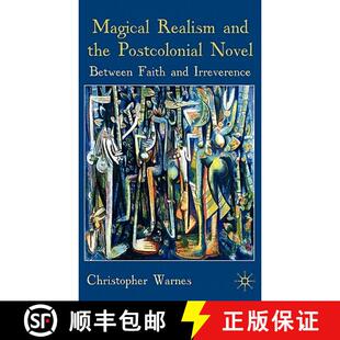 Postcolonial and Novel Irreverence Magical Faith 4周达 9780230545281 Realism Between the