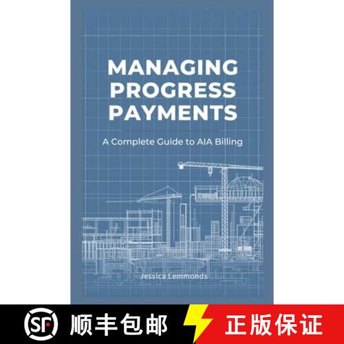 【3-4周达】Managing Progress Payments: A Complete Guide to AIA Billing [9798295779978]