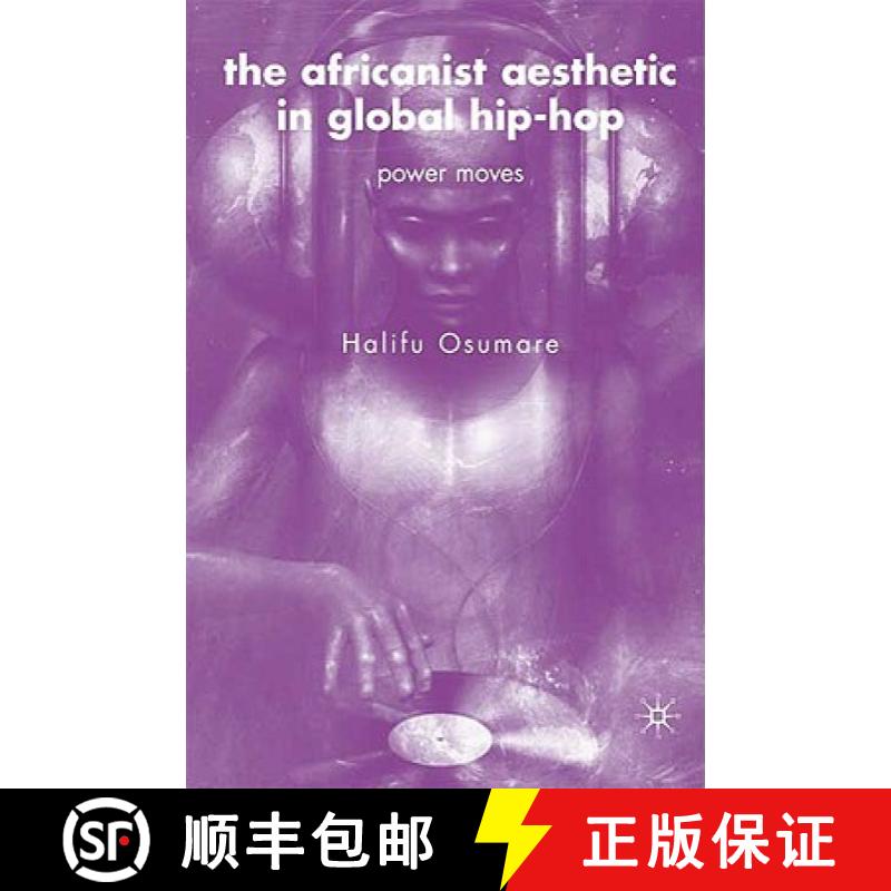 【3-4周达】The Africanist Aesthetic in Global Hip-Hop: Power Moves [9781403976307]