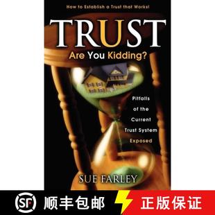 【3-4周达】Trust Are You Kidding? : Pitfalls of the Current Trust System Exposed: How to Establish a ... [9781600374982]
