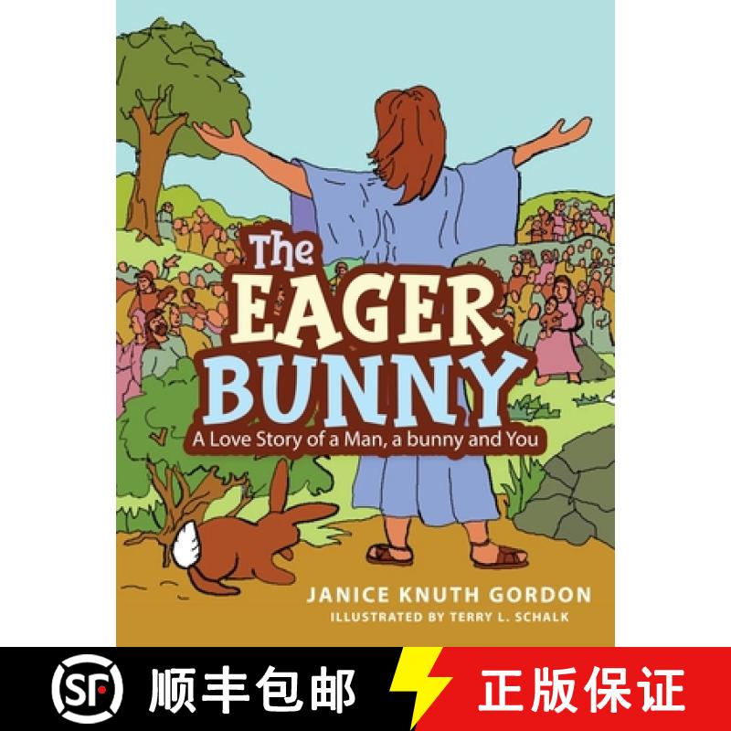 【3-4周达】The Eager Bunny: A Love Story of a Man, a bunny and You [9781647530938]