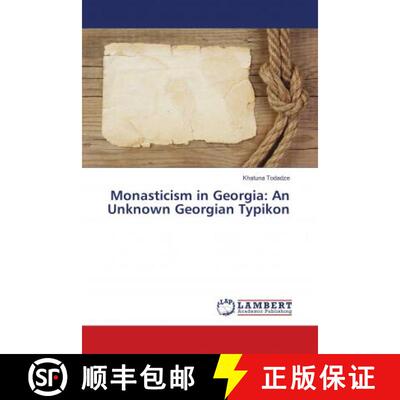 预订 Monasticism in Georgia: An Unknown Georgian Typikon [9786139819966]