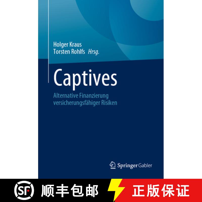 【3-4周达】Captives: Erfolgreiches Absichern Von Risiken Im Eigenen Konzern [9783658379117]