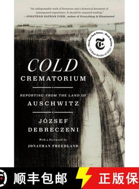 预订 冷火葬场The Cold Crematorium: Reporting from the Land of Auschwitz [9781250290533]