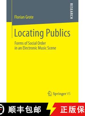 【3-4周达】Locating Publics : Forms of Social Order in an Electronic Music Scene [9783658054069]