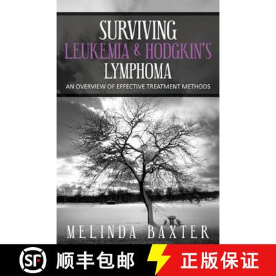 预订 Surviving Leukemia and Hodgkin's Lymphoma: An Overview of Effective Treatment Methods [9781630222352]