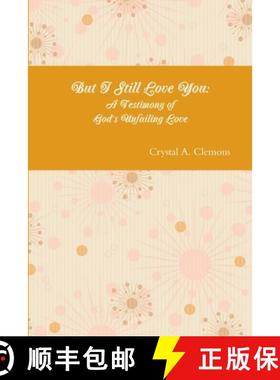 【3-4周达】But I Still Love You: A Testimony of God's Unfailing Love [9781938986048]