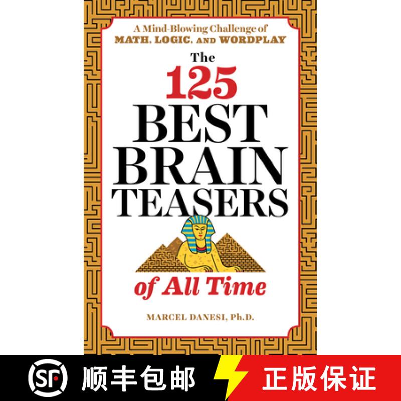 【3-4周达】The 125 Best Brain Teasers of All Time: A Mind-Blowing Challenge of Math, Logic, and Wordplay [9781641520089]