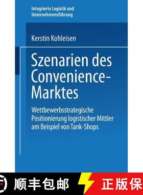 【3-4周达】Szenarien des Convenience-Marktes : Wettbewerbsstrategische Positionierung logistischer Mi... [9783824473861]