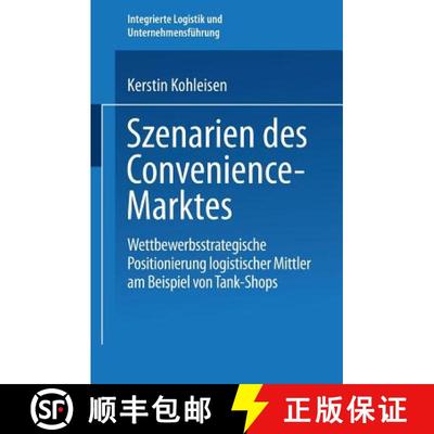 【3-4周达】Szenarien des Convenience-Marktes : Wettbewerbsstrategische Positionierung logistischer Mi... [9783824473861]