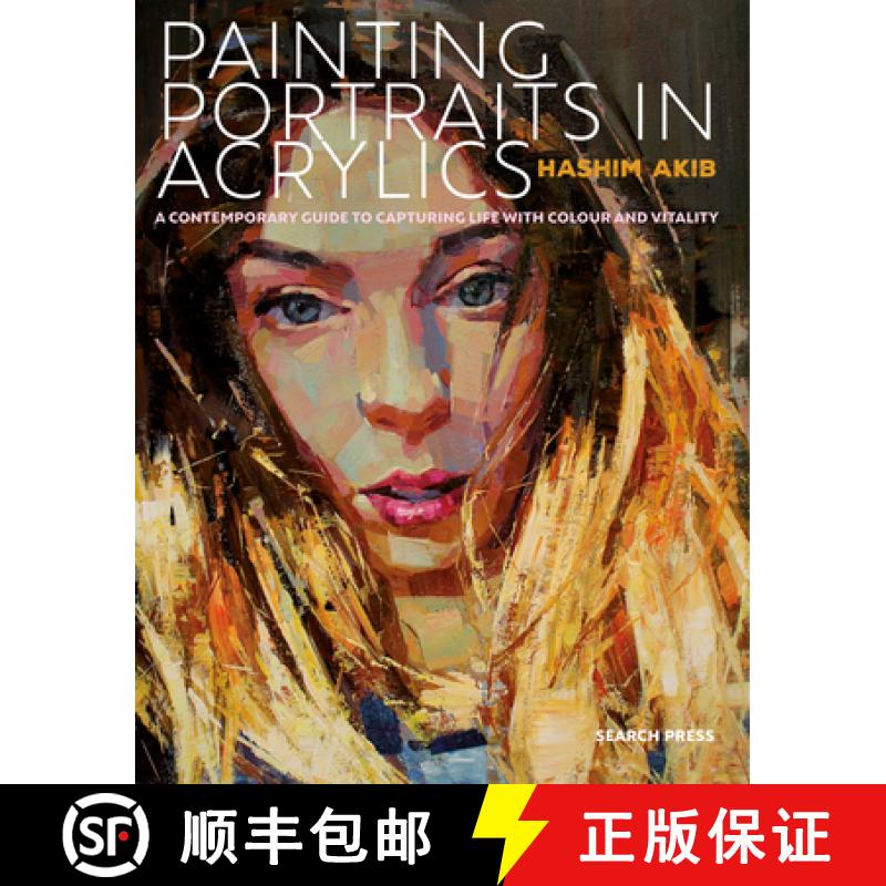 【2-3周达】Painting Portraits in Acrylics: A Practical Guide to Contemporary Portraiture [9781782215813]