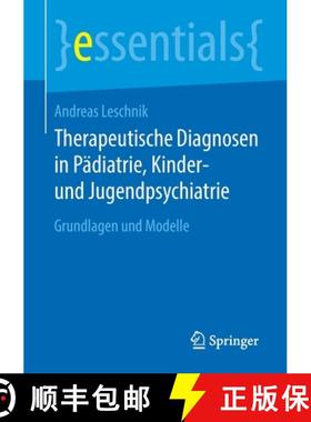 【3-4周达】Therapeutische Diagnosen in Pädiatrie, Kinder- und Jugendpsychiatrie : Grundlagen und Mod... [9783658311216]