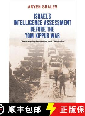 【3-4周达】Israel's Intelligence Assessment Before the Yom Kippur War: Disentangling Deception and Di... [9781845193706]