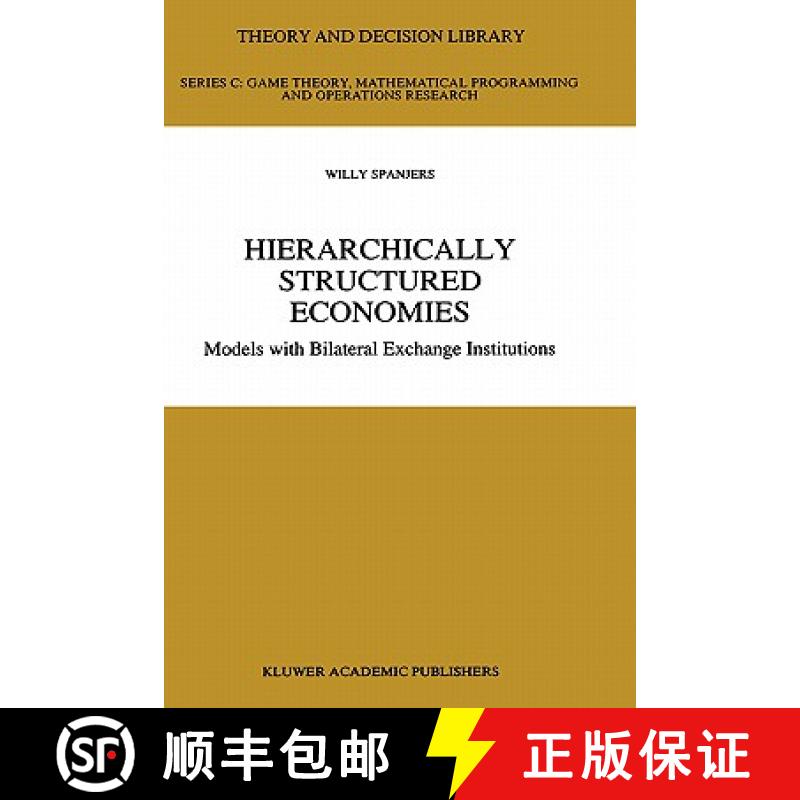 【4周达】Hierarchically Structured Economies : Models with Bilateral Exchange Institutions [9780792343981]