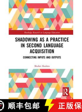 【3-4周达】Shadowing as a Practice in Second Language Acquisition : Connecting Inputs and Outputs [9781138485501]